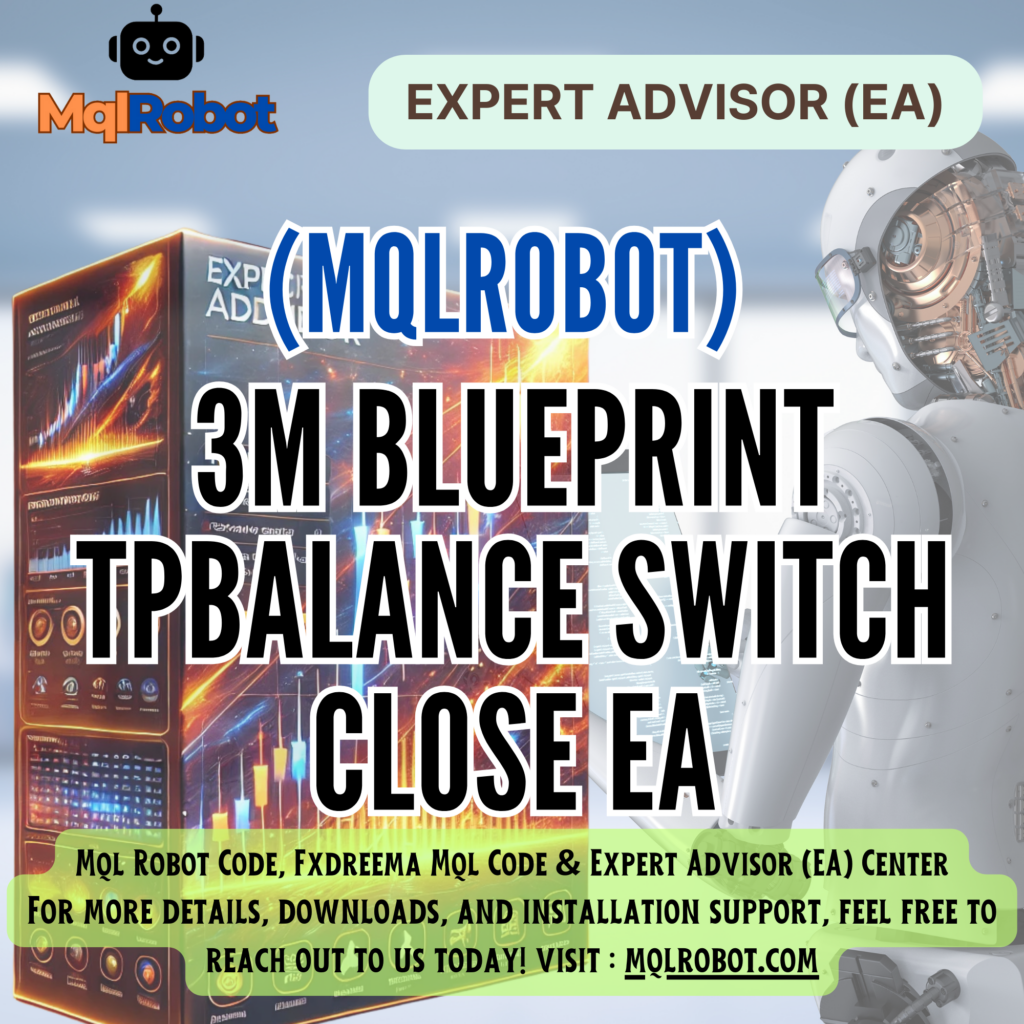 (Mqlrobot) 3M BluePrint TPBalance Switch Close EA MQL4