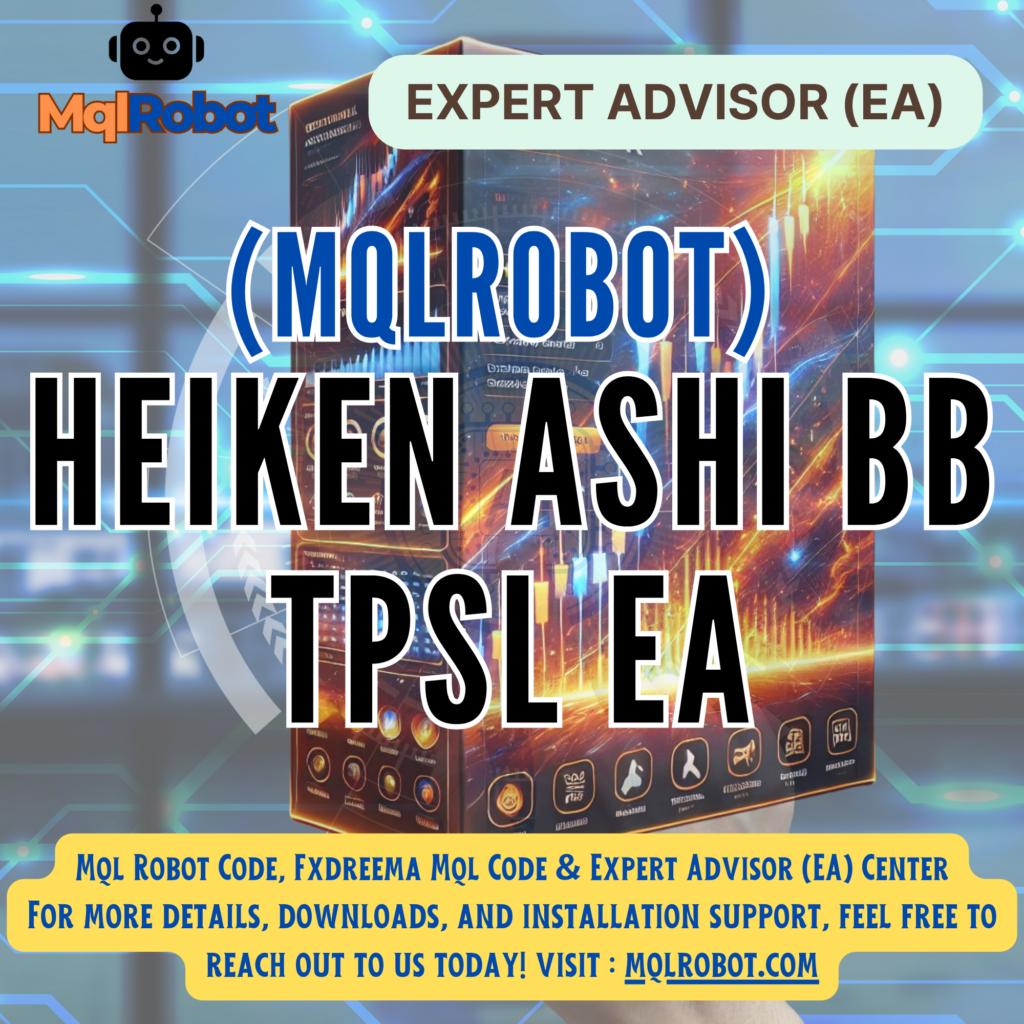 (Mqlrobot) Heiken Ashi BB TPSL EA : เทรดสไตล์ Trend Reversal ด้วย Heiken Ashi และ Bollinger Bands