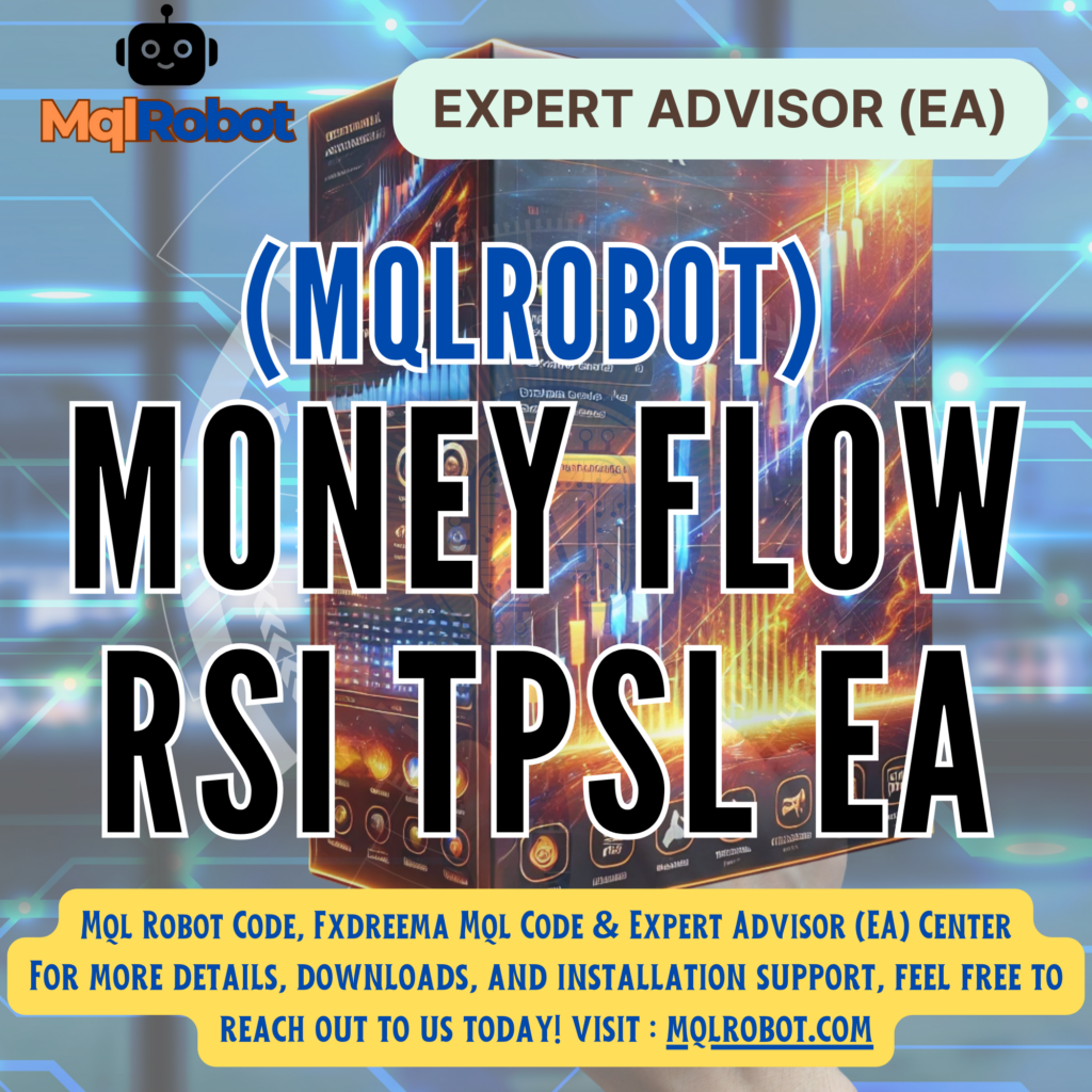 (Mqlrobot) Money Flow RSI TPSL EA : จับจังหวะเทรนด์อย่างแม่นยำ ด้วยระบบ MFI และ RSI