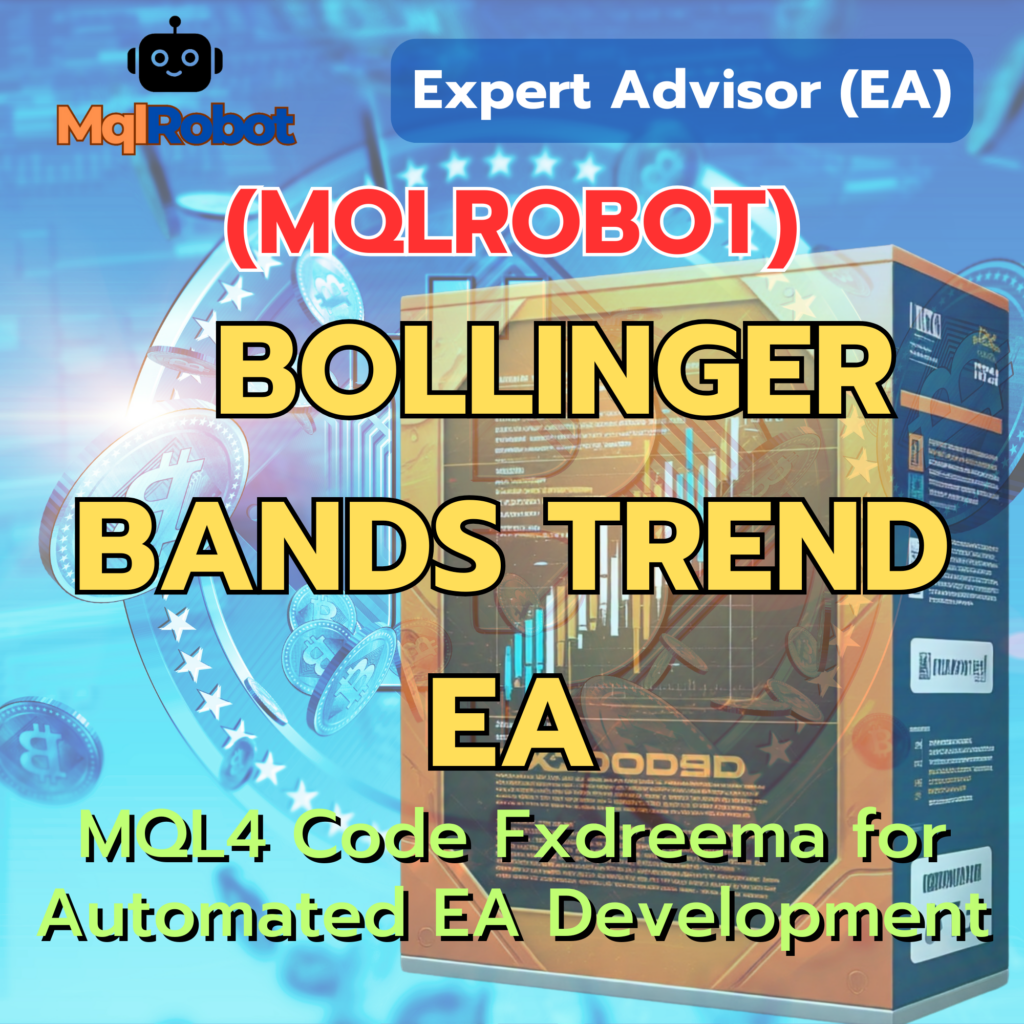 (Mqlrobot) Bollinger Bands Trend EA_MQL4: ระบบเทรดอัตโนมัติจาก Bollinger Bands และแนวโน้มราคา