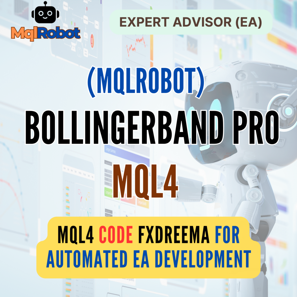 (Mqlrobot) BollingerBand Pro_MQL4: EA เทรดอัตโนมัติด้วย Bollinger Band อย่างแม่นยำ