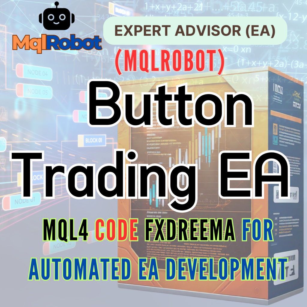 (Mqlrobot) Button Trading EA_MQL4: ระบบเทรดอัตโนมัติพร้อมปุ่มควบคุมในกราฟ