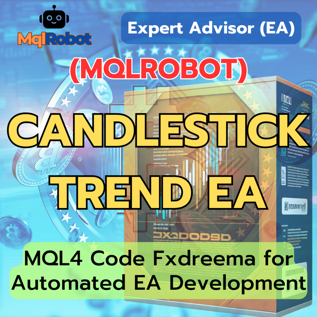 (Mqlrobot) Candlestick Trend EA_MQL4: เทรดด้วยกลยุทธ์ Candlestick Pattern + Trend Following เพื่อตรวจจับแนวโน้มของตลาด