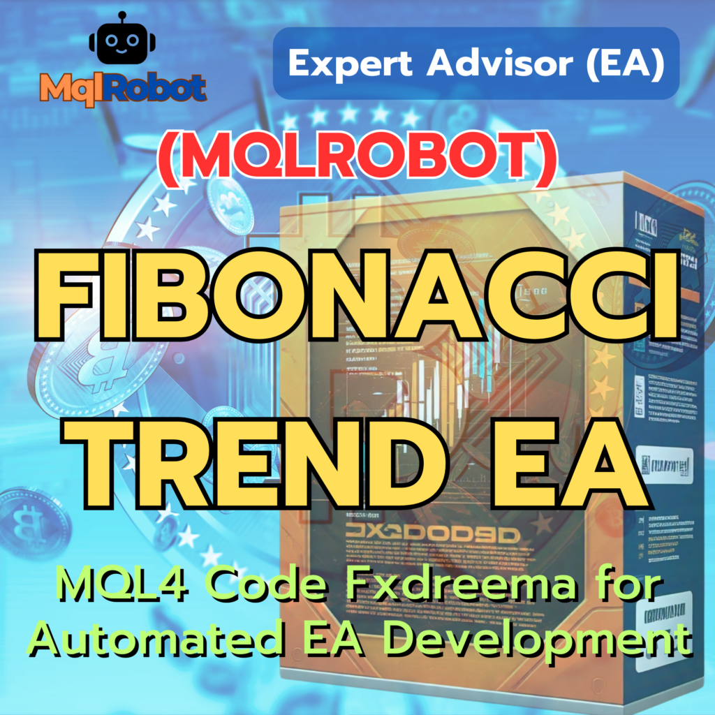 EA Fibonacci, Fibonacci Retracement EA, Forex Auto Trading, EA Follow Trend, EA Reverse Trend, Grid Trading EA, Forex Trading Robot, Fibonacci Strategy, Trailing Stop EA, Forex Scalping EA