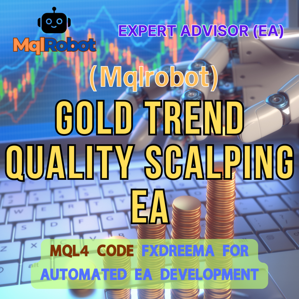 (Mqlrobot) Gold Trend Quality Scalping EA_MQL4: EA กลยุทธ์ Grid Trading, Risk Management และ Auto Cutloss เพื่อช่วยลดความเสี่ยงและเพิ่มโอกาสในการทำกำไร
