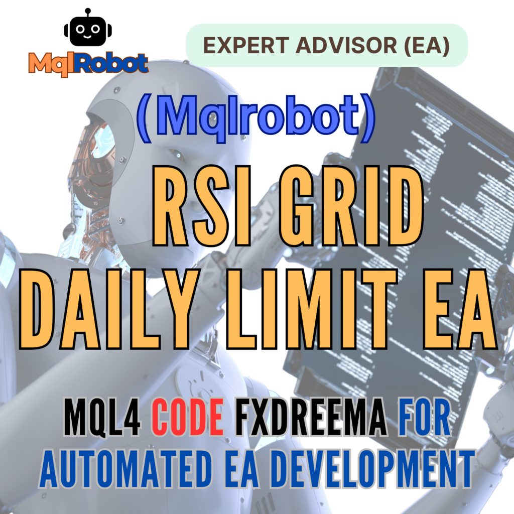 (Mqlrobot) RSI Grid Daily Limit EA_MQL4: EA ที่ถูกออกแบบมาเพื่อลิมิตคำสั่งซื้อขายรายวัน