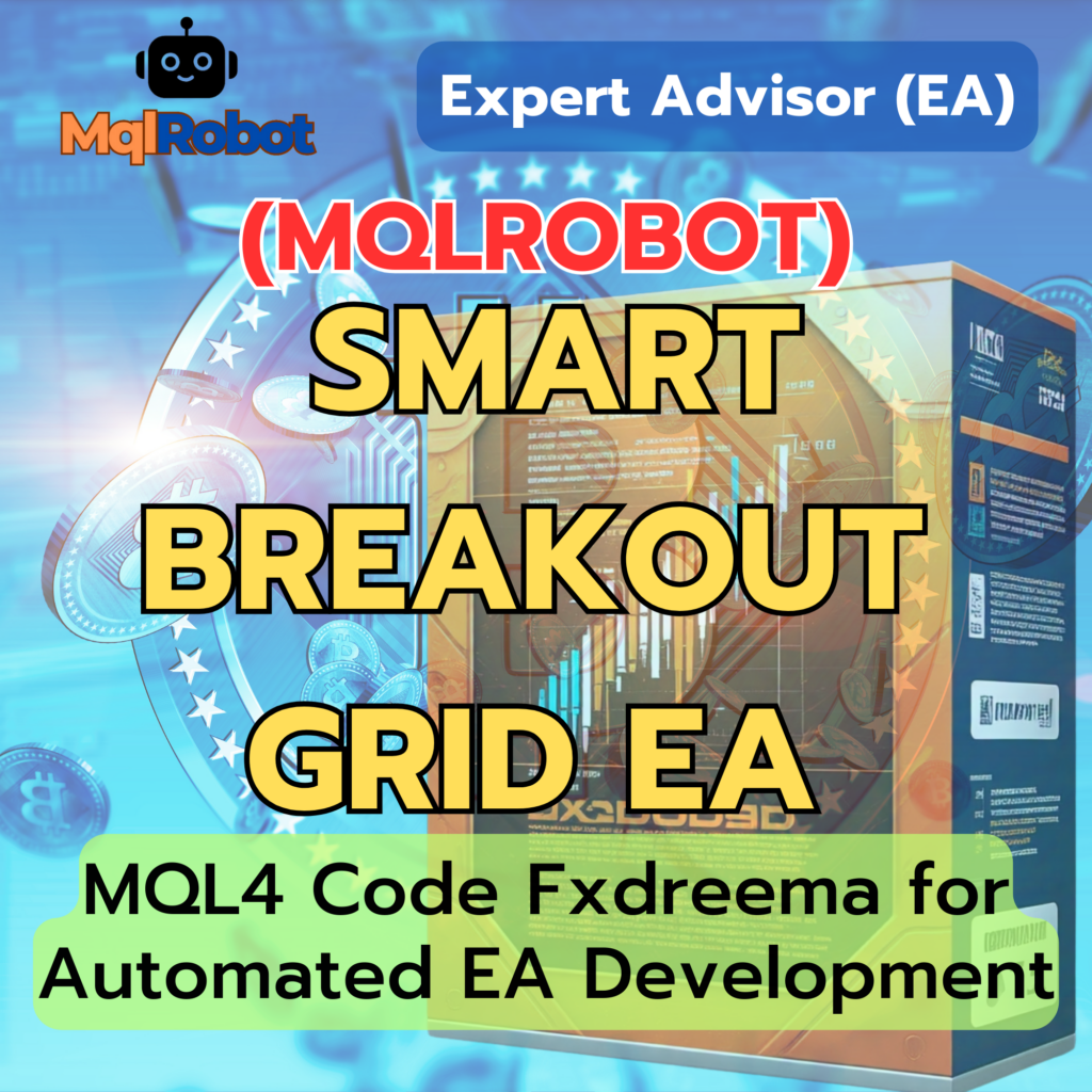 (Mqlrobot) Smart Breakout Grid EA_MQL4: ใช้ Breakout Strategy หรือการซื้อขายตามการทะลุแนวรับ-แนวต้าน ร่วมกับ Grid Trading System