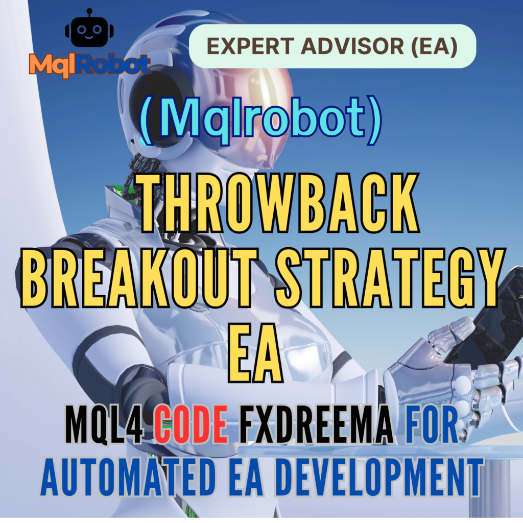 (Mqlrobot) Throwback Breakout Strategy EA_MQL4: กลยุทธ์ทะลุแนวรับ-แนวต้าน!