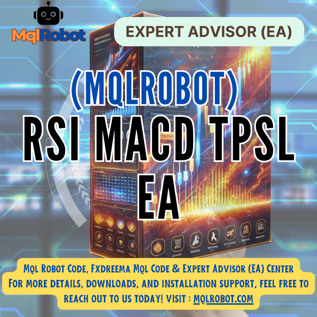(Mqlrobot) RSI Macd TPSL EA : เทรดอย่างมั่นใจ ด้วยระบบ RSI, Trailing Group และ Cutloss