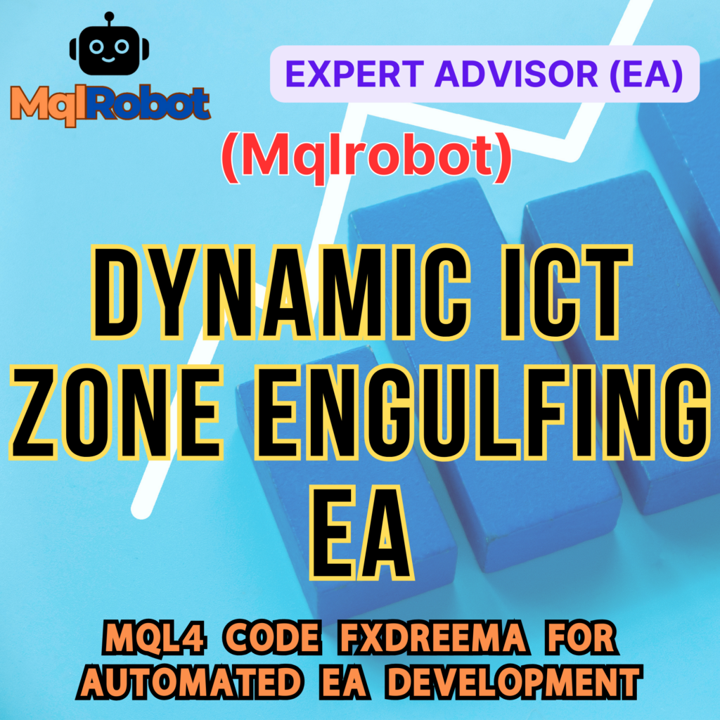 Dynamic ICT Zone EA, Engulfing Pattern EA, Forex Trading Robot, Auto Trading EA, Grid Trading Strategy, ICT Trading Concept, EA สำหรับเทรด Forex, Expert Advisor ทำกำไร, Breakout Trading EA, กลยุทธ์ Engulfing Forex