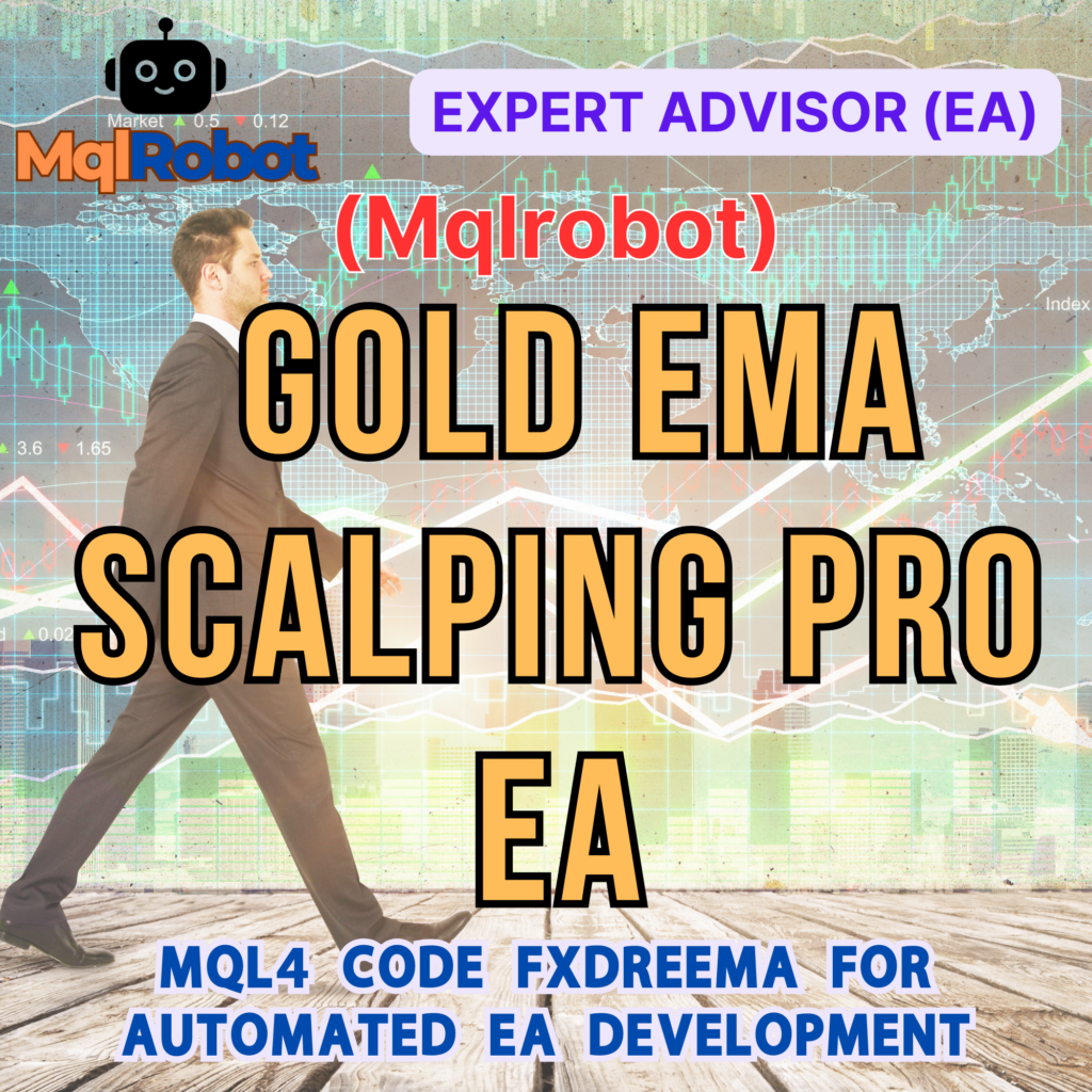 Mqlrobot, Gold EMA Scalping Pro EA, Forex EA, Expert Advisor, MetaTrader 4, Scalping EA, Grid Trading, EMA Crossover, XAUUSD Trading