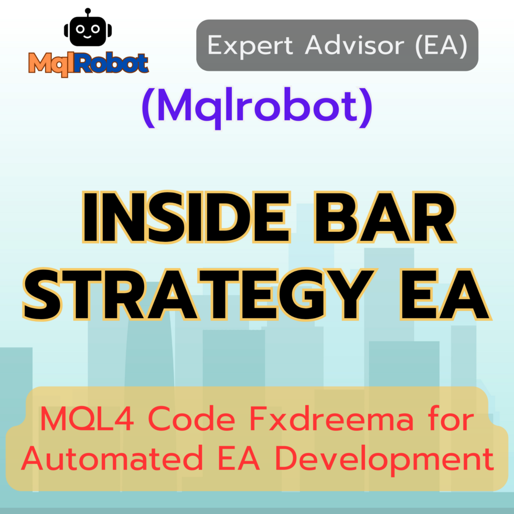 Mqlrobot, Inside Bar Strategy EA, Price Pattern EA, Forex EA, Expert Advisor, MetaTrader 4, MetaTrader 5, Scalping EA, Grid Trading, EMA Crossover