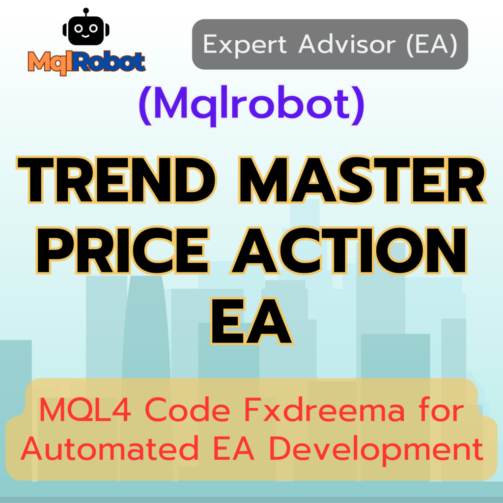 Mqlrobot, Trend Master Price Action EA, Forex EA, Expert Advisor, MetaTrader 4, MetaTrader 5, Scalping EA, Grid Trading, RSI Indicator, Candlestick Patterns