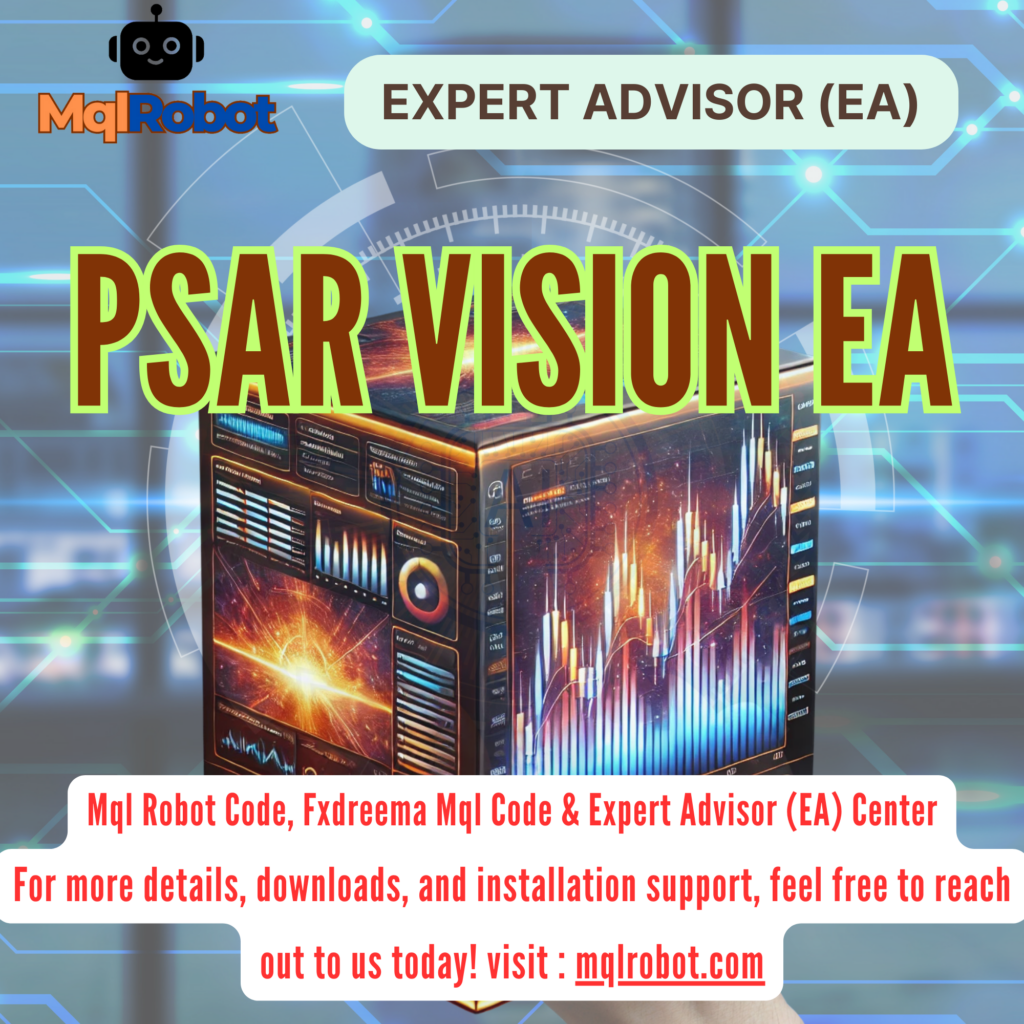 Psar Vision EA, Forex Trading, Expert Advisor, MQL4, MetaTrader 4, Parabolic SAR Strategy, Automated Trading, Risk Management, Trailing Stop, Trading System